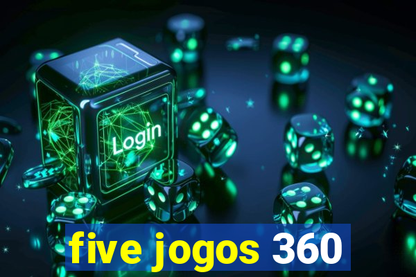 five jogos 360